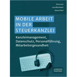 Mobile Arbeit in der Steuerkanzlei, Fachbücher von Elisa Lutz, Daniel Paul, Lisa Wittmann
