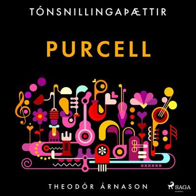 Tónsnillingaþættir: Purcell - Theódór Árnason, Audio, 9788728037645