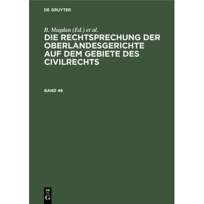 Die Rechtsprechung der Oberlandesgerichte auf dem Gebiete des Civilrechts / Die Rechtsprechung der Oberlandesgerichte auf dem Gebiete des Civilrechts.