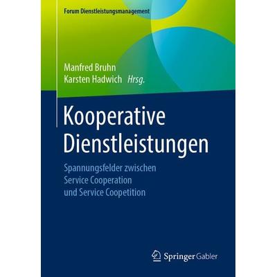 Kooperative Dienstleistungen, Gebundene Ausgabe von , Springer Fachmedien Wiesbaden GmbH, 978-3-658-26388-1