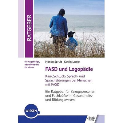 FASD und Logopädie, Taschenbuch von Manon Spruit,Katrin Lepke, Schulz-Kirchner, 978-3-8248-1375-9