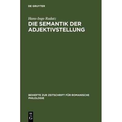 Die Semantik der Adjektivstellung, Gebundene Ausgabe von Hans-Ingo Radatz, De Gruyter, 978-3-484-52312-8