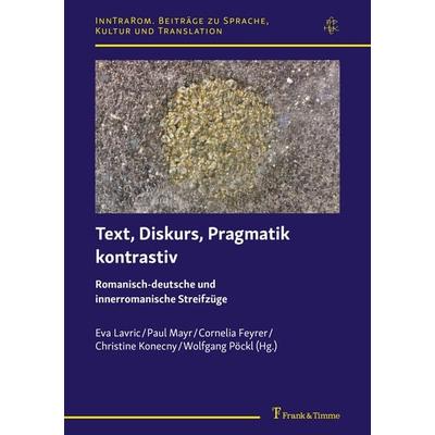 Text, Diskurs, Pragmatik kontrastiv, Taschenbuch von , Frank & Timme, 978-3-7329-1014-4