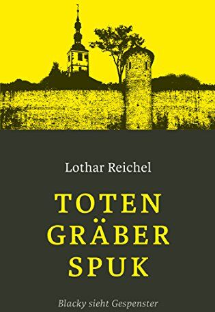 Lothar Reichel - Totengräberspuk: Blacky sieht Gespenster - Preis vom 19.10.2026 19:33:35 h