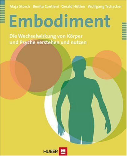 Maja Storch - Embodiment. Die Wechselwirkung von Körper und Psyche verstehen und nutzen - Preis vom 17.10.2026 19:25:27 h
