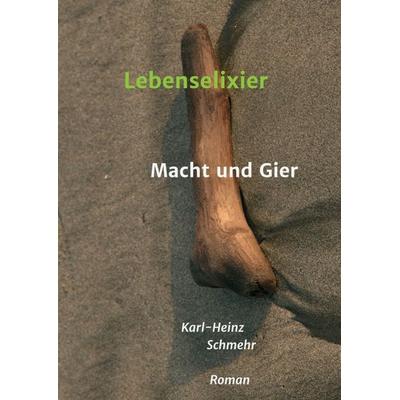 Lebenselixier, Taschenbuch von Karl-Heinz Schmehr, Tredition, 978-3-7345-0868-4