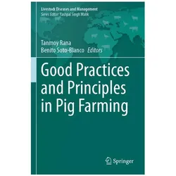 Good Practices and Principles in Pig Farming, Fachbücher von Benito Soto-Blanco, Tanmoy Rana