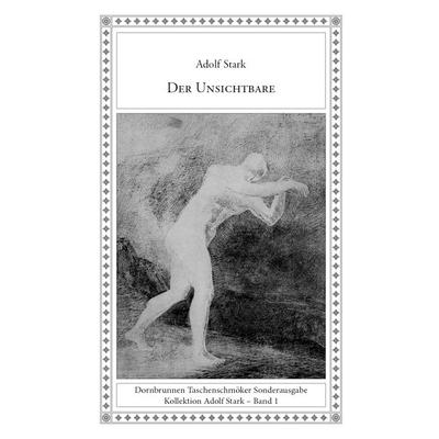 Der Unsichtbare, Taschenbuch von Adolf Stark, Verlag Dornbrunnen, 978-3-943275-80-3