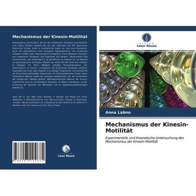 Mechanismus der Kinesin-Motilität, Taschenbuch von Anna Labno, Verlag Unser Wissen, 978-620-3-29467-5