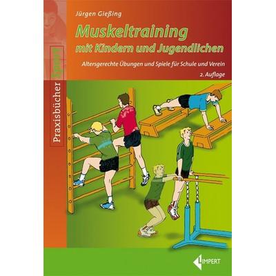 Muskeltraining mit Kindern und Jugendlichen, Taschenbuch von Jürgen Giessing, Limpert