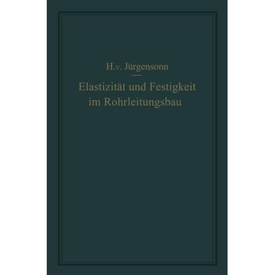 Elastizität und Festigkeit im Rohrleitungsbau, Taschenbuch von Helmut Jürgensonn, Springer Berlin, 978-3-662-35942-6
