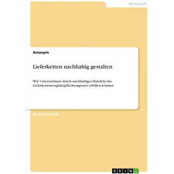Lieferketten nachhaltig gestalten, Fachbücher von Anonymous