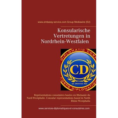 Konsularische Vertretungen in Nordrhein-Westfalen - Konsularische Vertretungen mit Zuständigkeit für Nordrhein-Westfalen, Taschenbuch von Lu Chu Win,