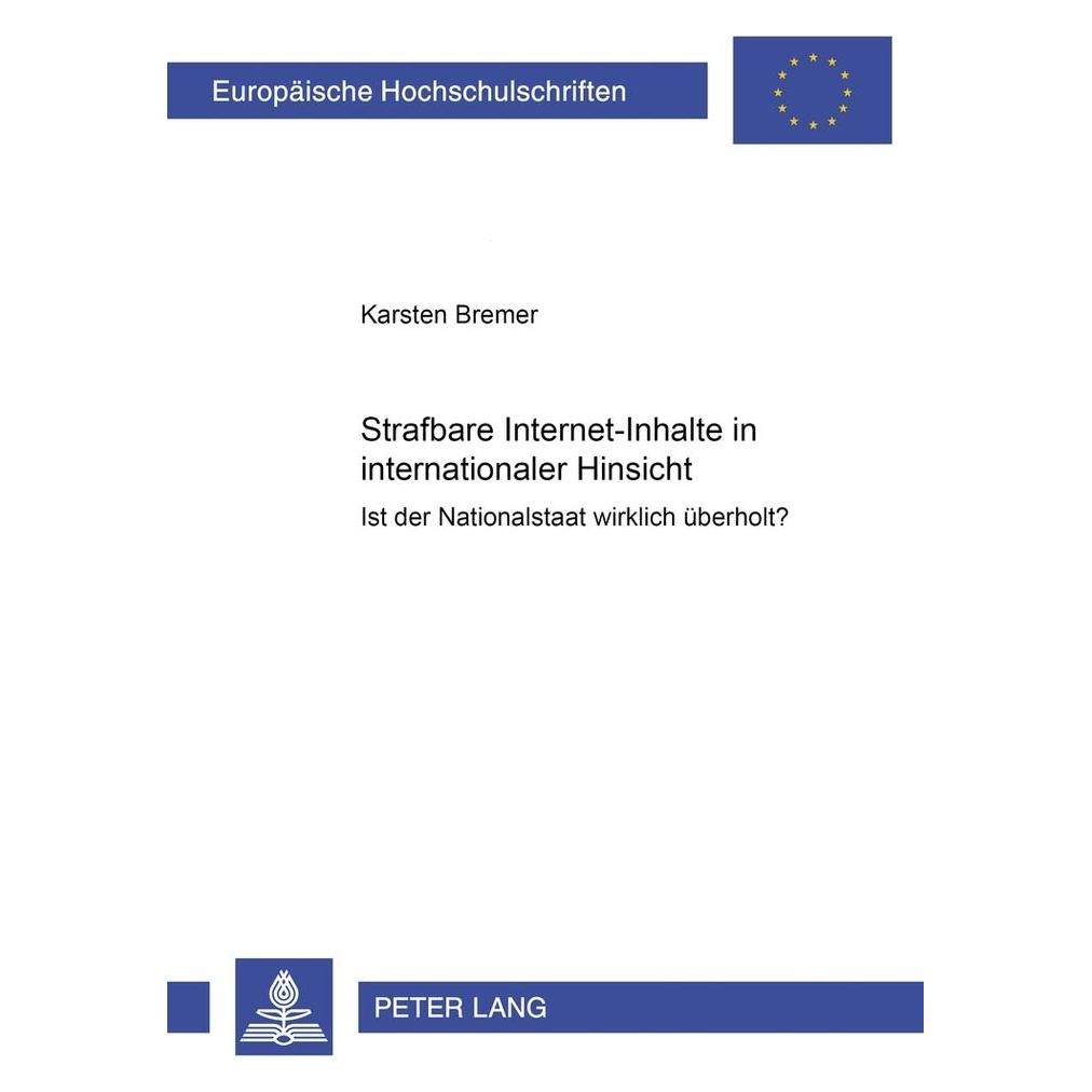 Peter Lang Strafbare Internet-Inhalte in internationaler Hinsicht (Deutsch, Softcover, Karsten Bremer) (56034387)