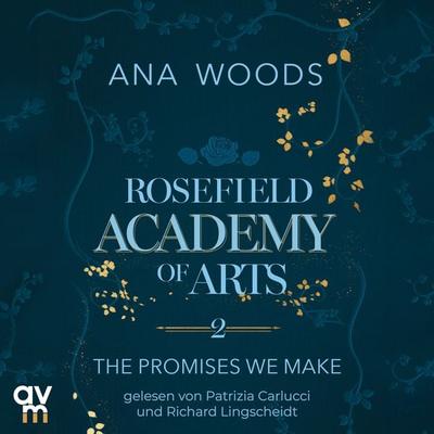 Rosefield Academy of Arts – The Promises We Make - Ana Woods, Audio, 9783748404606