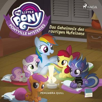 My Little Pony - Ponyville Mysteries - Das Geheimnis des rostigen Hufeisens - Penumbra Quill, Audio, 9788726220230
