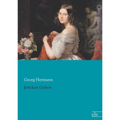 Jettchen Gebert, Taschenbuch von Georg Hermann, Europäischer Literaturverlag, 978-3-86267-904-1