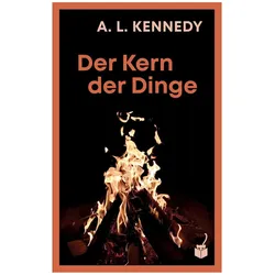 Der Kern der Dinge, Belletristik von A. L. Kennedy