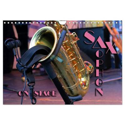 SAXOPHON - on stage (Wandkalender 2026 DIN A4 quer), CALVENDO Monatskalender