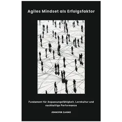 Zahno:Agiles Mindset als Erfolgsfaktor, Ratgeber von Jennifer Zahno