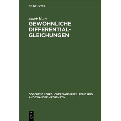 Gewöhnliche Differentialgleichungen, Gebundene Ausgabe von Jakob Horn, De Gruyter, 978-3-11-098965-6