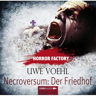 Horror Factory, Folge 15: Necroversum - Der Friedhof - Uwe Voehl, Audio, 9783838772967