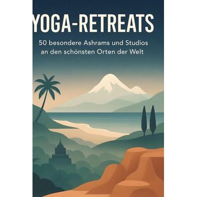 Yoga-Retreats, Gebundene Ausgabe von Luisa Schröder, BoD - Books on Demand, 978-3-695-34771-1