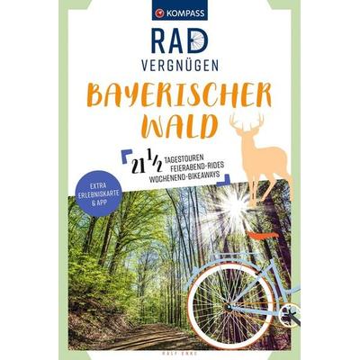 KOMPASS Radvergnügen Bayerischer Wald, Taschenbuch von Ralf Enke, KOMPASS Freytag & Berndt, 978-3-99121-932-3