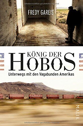 Fredy Gareis - König der Hobos: Unterwegs mit den Vagabunden Amerikas - Preis vom 18.10.2026 15:28:09 h