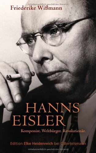 Friederike Wißmann - Hanns Eisler: Komponist, Weltbürger, Revolutionär - Preis vom 30.09.2026 09:01:18 h
