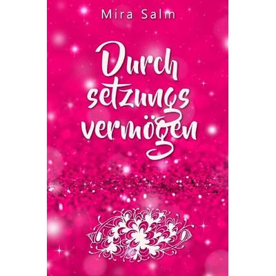 Durchsetzungsvermögen: Die Kunst, nein sagen, Grenzen setzen, erfolgreich verhandeln und sich durchsetzen zu können ohne Schuldgefühle, Taschenbuch
