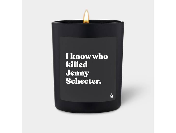 Duftkerze Schwarz Woody I know who killed Jenny Schecter.