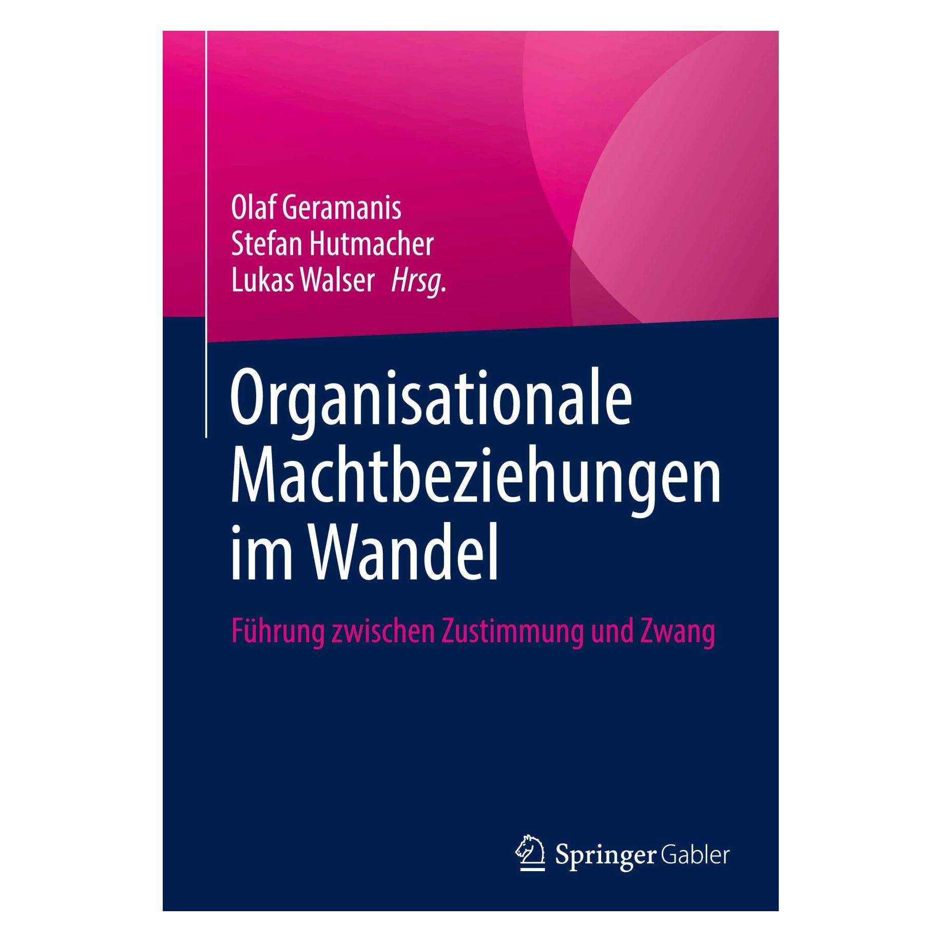 Springer Organisationale Machtbeziehungen im Wan (Deutsch, Hardcover, Lukas Walser, Olaf Geramanis, Stefan Hutmacher) (9783658420918)