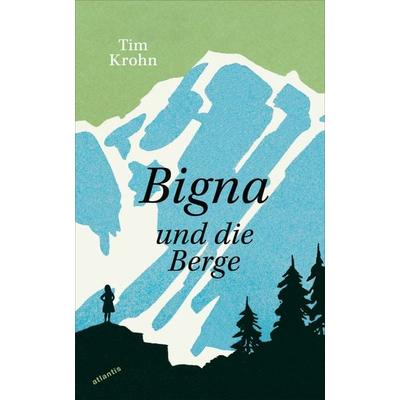 Bigna und die Berge, Taschenbuch von Tim Krohn, Atlantis Literatur, 978-3-7152-5067-0