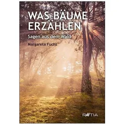 Was Bäume erzählen, Belletristik von Margareta Fuchs
