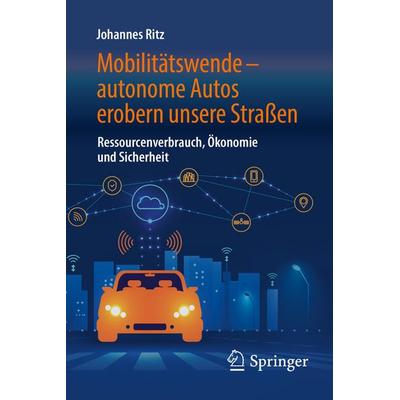 Mobilitätswende – autonome Autos erobern unsere Straßen, Taschenbuch von Johannes Ritz, Springer Fachmedien Wiesbaden GmbH