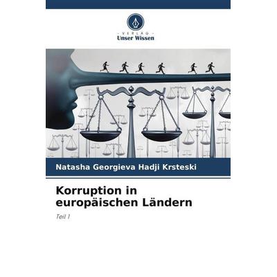 Korruption in europäischen Ländern, Taschenbuch von Natasha Georgieva Hadji Krsteski, Verlag Unser Wissen, 978-620-6-51848-8