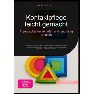 Kontaktpflege leicht gemacht: Freundschaften vertiefen und langfristig erhalten, Taschenbuch von Hera A.I. Saoi, Epubli, 978-3-565-21687-1