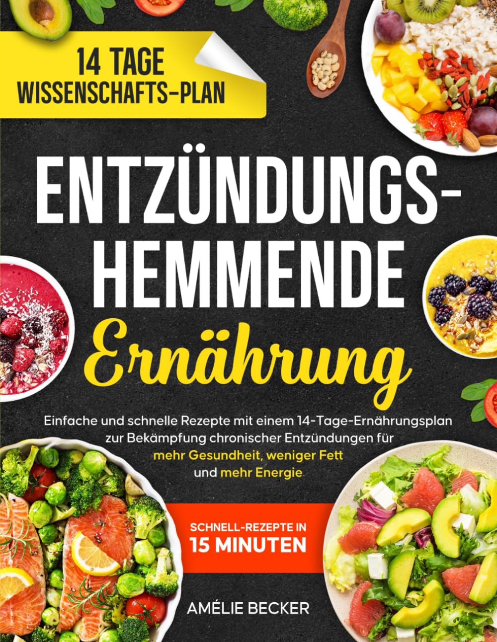 Entzündungshemmende Ernährung: Einfache und schnelle Rezepte mit einem 14-Tage-Ernährungsplan zur Bekämpfung chronischer Entzündungen für mehr Gesundheit, weniger Fett und mehr Energie - Preis vom 30.09.2026 09:01:18 h