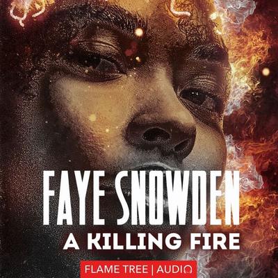 A Killing Fire - Faye Snowden, Audio, 9781787583092