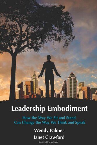 Wendy Palmer - Leadership Embodiment: How the Way We Sit and Stand Can Change the Way We Think and Speak - Preis vom 05.10.2026 03:47:11 h