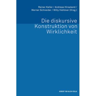 Die diskursive Konstruktion von Wirklichkeit, Taschenbuch von , Herbert von Halem Verlag, 978-3-7445-1583-2