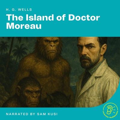 The Island of Doctor Moreau - H.G. Wells, Audio, 9783711923738