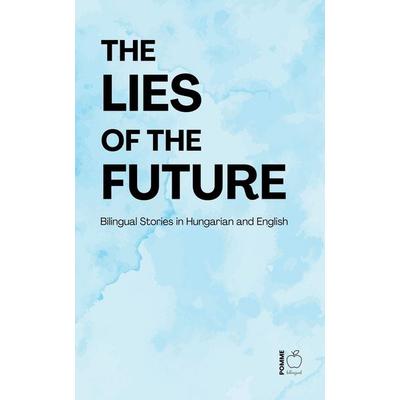 The Lies of the Future, Taschenbuch von Pomme Bilingual, Pomme Bilingual