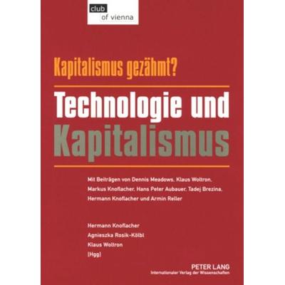 Kapitalismus – gezähmt? Technologie und Kapitalismus, Taschenbuch von , Peter Lang GmbH, Internationaler Verlag der Wissenschaften, 978-3-631-57161-3