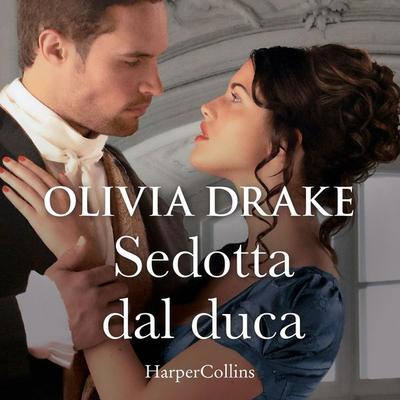 Sedotta dal duca - Olivia Drake, Audio, 9788830540408