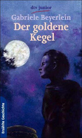 Gabriele Beyerlein - Der goldene Kegel. Eine Erzählung aus der Bronzezeit. ( Ab 12 J.). - Preis vom 30.09.2026 09:01:18 h