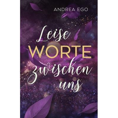 Leise Worte zwischen uns, Taschenbuch von Andrea Ego, Tolino Media