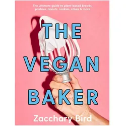 The Vegan Baker, Ratgeber von Zacchary Bird