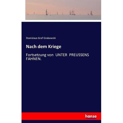 Nach dem Kriege, Taschenbuch von Stanislaus Graf Grabowski, Hansebooks, 978-3-7411-1335-2